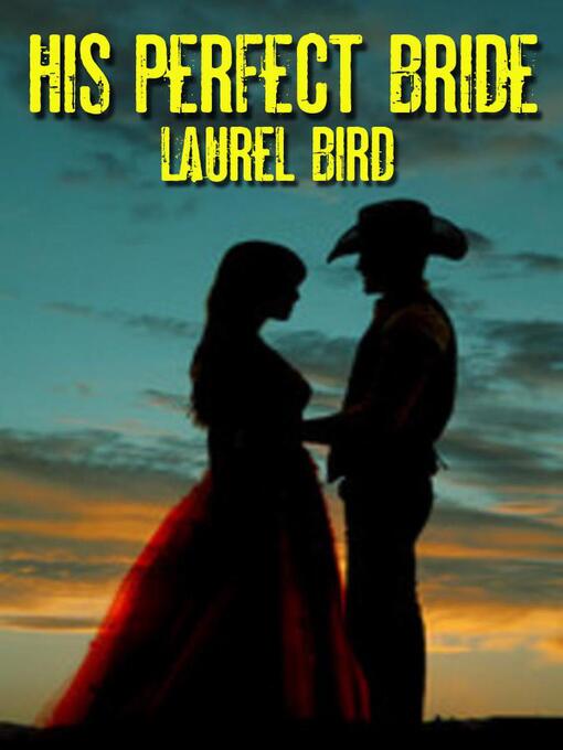 Title details for His Perfect Bride by Laurel Bird - Wait list